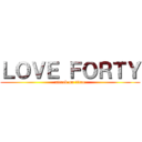 ＬＯＶＥ ＦＯＲＴＹ (attack on titan)