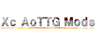 Ｘｃ ＡｏＴＴＧ Ｍｏｄｓ (Attack on Titan Game Tribute)