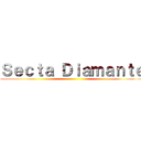 Ｓｅｃｔａ Ｄｉａｍａｎｔｅ ()