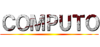 ＣＯＭＰＵＴＯ ()