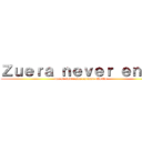 Ｚｕｅｒａ ｎｅｖｅｒ ｅｎｄｓ (vai se fuder seu curioso kkkkkk)