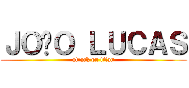 ＪＯÃＯ ＬＵＣＡＳ (attack on titan)