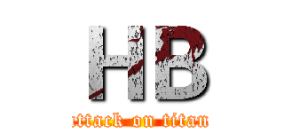 ＨＢ (attack on titan)
