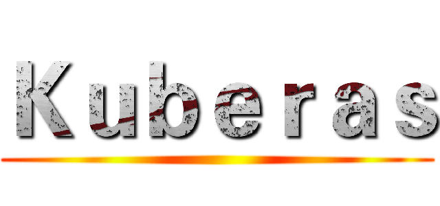 Ｋｕｂｅｒａｓ ()