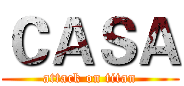 ＣＡＳＡ (attack on titan)