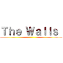 Ｔｈｅ Ｗａｌｌｓ  ()