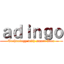 ａｄｉｎｇｏ (Technology with smart Idea)