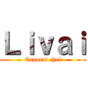 Ｌｉｖａｉ (Caporal chef)