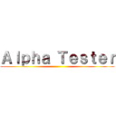 Ａｌｐｈａ Ｔｅｓｔｅｒ ()