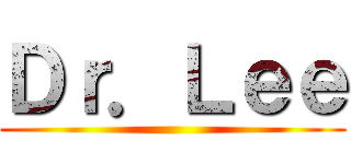 Ｄｒ．Ｌｅｅ ()