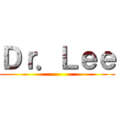 Ｄｒ．Ｌｅｅ ()