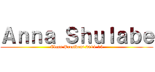 Ａｎｎａ Ｓｈｕｌａｂｅ (Class President 2014-15)