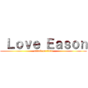  Ｌｏｖｅ Ｅａｓｏｎ (attack on titan)