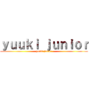 ｙｕｕｋｉ ｊｕｎｉｏｒ (yuuki junior)