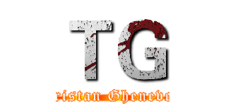 ＴＧ (Tristan Ghenevez)