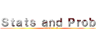 Ｓｔａｔｓ ａｎｄ Ｐｒｏｂａ (STEM 11-A)