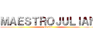 ＭＡＥＳＴＲＯＪＵＬＩＡＮ (Mu sesi)