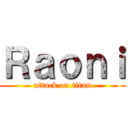 Ｒａｏｎｉ (attack on titan)