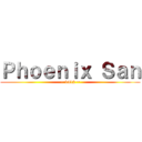 Ｐｈｏｅｎｉｘ Ｓａｎ (~ 1412 ~)