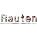 Ｒａｕｔｅｎ ()