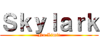 Ｓｋｙｌａｒｋ (No Limit)