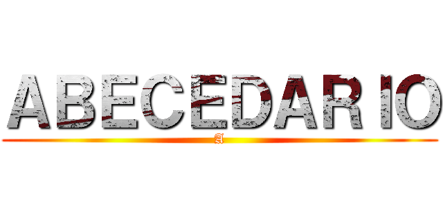 ＡＢＥＣＥＤＡＲＩＯ (A)