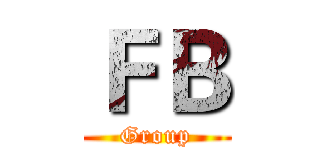 ＦＢ ( Group )