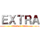 ＥＸＴＲＡ (attack on titan)
