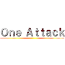 Ｏｎｅ Ａｔｔａｃｋ ()