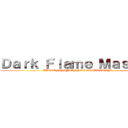 Ｄａｒｋ Ｆｌａｍｅ Ｍａｓｔｅｒ (ABCDEFGHIJKLMNOPQRSTUVWXYZ)