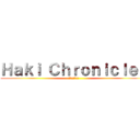 Ｈａｋｉ Ｃｈｒｏｎｉｃｌｅｓ (覇気クロニクル)