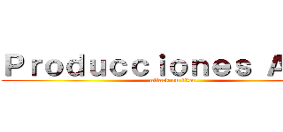 Ｐｒｏｄｕｃｃｉｏｎｅｓ Ａｌｅｘ (attack on titan)