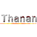 Ｔｈａｎａｎ (attack on titan)