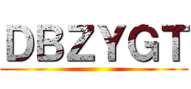 ＤＢＺＹＧＴ ()