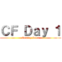 ＣＦ Ｄａｙ １ (Coming Soon)