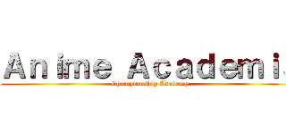 Ａｎｉｍｅ Ａｃａｄｅｍｉａ (Championship Academy)