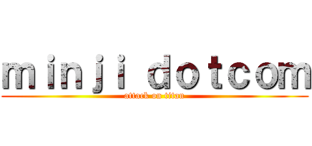 ｍｉｎｊｉ ｄｏｔｃｏｍ (attack on titan)