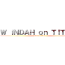 Ｗ ＩＮＤＡＨ ｏｎ ＴＩＴＡＮ  (attack on titan)