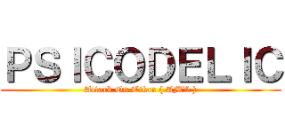 ＰＳＩＣＯＤＥＬＩＣ (Attack On Titan ( AMV ))