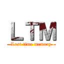 ＬＴＭ (Lost time memory)