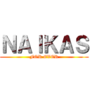 ＮＡＩＫＡＳ (FOR EVER)