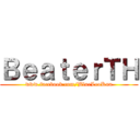 ＢｅａｔｅｒＴＨ (www.facebook.com/BlueLeoKun)