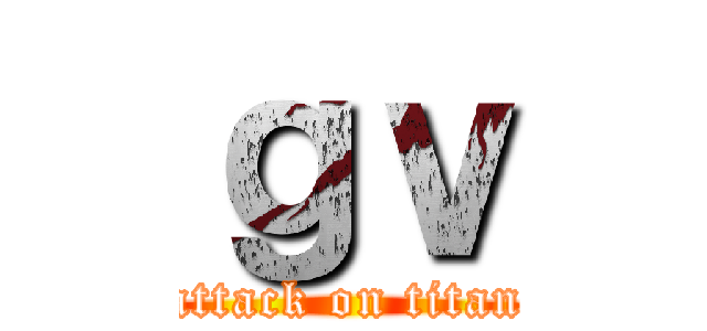 ｇｖ (attack on titan)