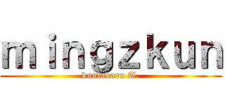 ｍｉｎｇｚｋｕｎ (kunlakarn T.)