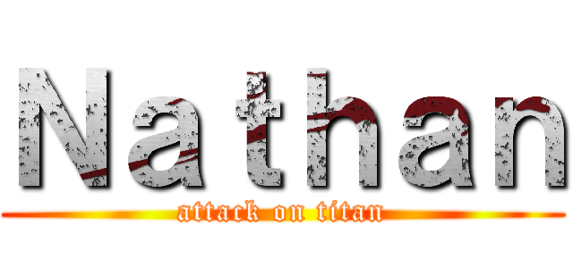 Ｎａｔｈａｎ (attack on titan)