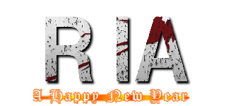 ＲＩＡ (A Happy New Year)