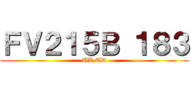 ＦＶ２１５Ｂ １８３ (UK TD)