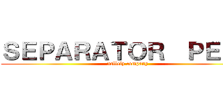 ＳＥＰＡＲＡＴＯＲ  ＰＥＮＳ (nallely company)