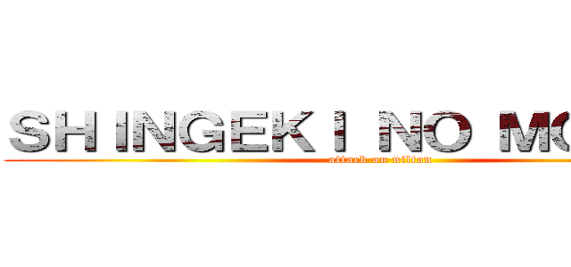 ＳＨＩＮＧＥＫＩ ＮＯ ＭＯＲＴÃＯ (attack on nilton)