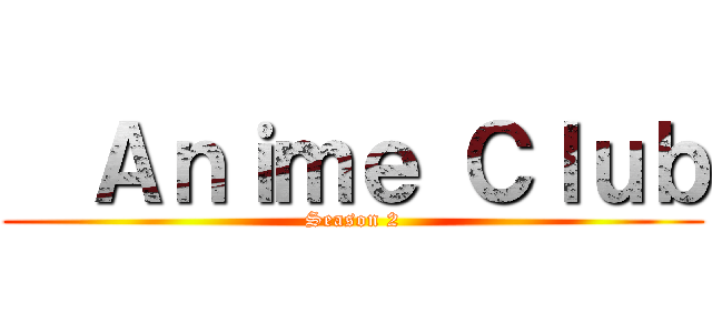   Ａｎｉｍｅ Ｃｌｕｂ (Season 2)